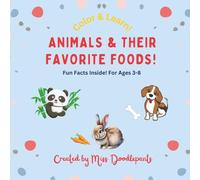 Animals & Their Favorite Foods!: Coloring Book with Fun Facts for Kids 3-8