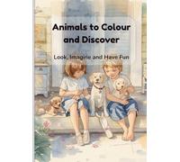 Animals to colour and discover: Look, Imagine and Have Fun (Little Wonder Pages)