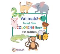 Animals! Travel Size Coloring Book for Toddlers: Cute animals to color in the car or on the go, for toddlers ages 1-3