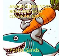 ANIMALS UNHINGED BOLD AND EASY COLORING BOOK (EASY PEASY COLORING BOOKS)