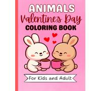 Animals Valentine’s Day Coloring Book for Kids and Adults:: Cute and Romantic Animal Illustrations, Stress-Relieving Coloring Pages for Love & Relaxation