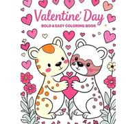 Animals valentines day coloring book bold and easy: 50+ Amazing Cute Animals