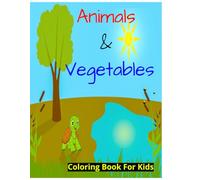 Animals & Vegetables: Coloring Book For Kids