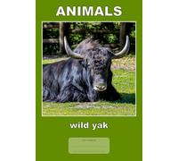 Animals - Wild Yak: This is just a notebook, elegant low-content wide-lined composition notebook, 98 pages, 6x9, white paper