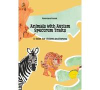 Animals with Autism Spectrum Traits: A Guide for Children and Parents