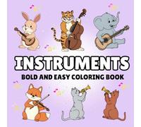 Animals with Instruments Coloring Book: Cute animals with instruments, Bold and Easy Coloring Book for kids and adults for relaxing