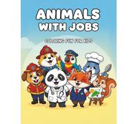 Animals with Jobs: Coloring Fun for Kids: 35 Cute Animal Professionals to Color and Learn - Fun & Educational Coloring Book for Kids Ages 3-8 (ARTizbek Coloring Book Collection)