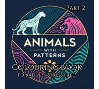 Animals with Patterns Part 2: A Relaxing Adult Coloring Book