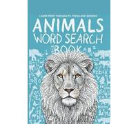 Animals Word Search Book - Large Print for Adults, Teens, and Seniors: 50+ Fun and Relaxing Word Find Puzzles Featuring Wildlife, Farm Animals, Ocean Creatures, and More