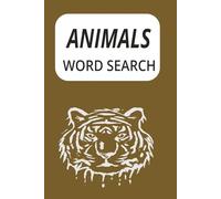 ANIMALS WORD SEARCH: Explore the animal kingdom hidden in letters| seek and find creatures big and small| sharpen your mind with wildlife words 6x9 inches size 110 pages