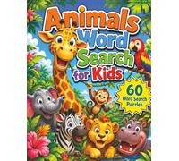 Animals Word Search for Kids: 60 Fun Puzzles: Word Search Activity Book for Children Ages 6-10 | Learn Animal Names While Having Puzzle Fun