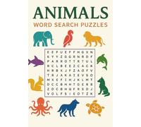 Animals Word Search Puzzle Book: 55 Puzzles About Animal Names, Creatures & Wildlife | For Seniors, Adults & Teenagers | 6x9 Inches