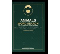 Animals Word Search Puzzle Book for Adults: 100 Large-Print Word Search Puzzles Featuring Wild Animals, Farm Animals, Birds, Sea Creatures & More - Full Solutions Included