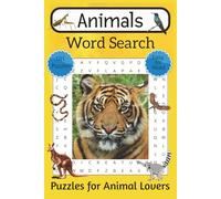 Animals Word Search Puzzle Book for Animal Lovers: Word Searches with Easy to Read Print about the Animals, Birds, Reptiles and More | 6x9 Inches | ... the Animal Kingdom and Improve Mental Focus