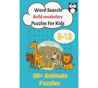 Animals Word Search Puzzle Book for Kids Ages 8-12: 50+ Fun Puzzles to Learn Animal Names and Improve Vocabulary