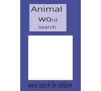 Animals Word Search Puzzle Book: Fun & Challenging Animal Puzzles for All Ages,Discover Creatures from Around the World-One Word at a Time about ... habitat and More | 6x9 inches, 110 pages |