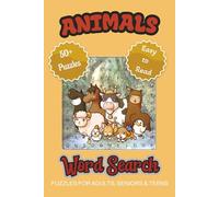 Animals Word Search Puzzle Book: Word Searches with Easy-to-Read Print About Animals from Land, Sea & Sky 6 x 9 inches | 110 Pages | 50+ Puzzles A Fun Gift for Relaxation, Learning & Free Time