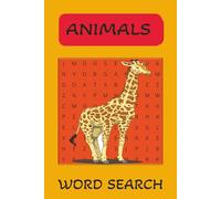 ANIMALS WORD SEARCH PUZZLE BOOK: WORD SEARCHES WITH EASY TO READ PRINT ABOUT ANIMALS LION, CHEETAH, TIGER AND MORE (6*9 inches), 110 pages, 50+ ... for vacations, holidays, and free times