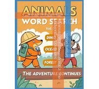 Animals Word Search Vol. 2: The Adventure Continues: New Large Print Puzzles | Explore Forests, Oceans, and Prehistoric Times