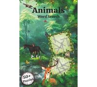Animals Word Search: Word Search Puzzles with Easy-to-Read Print about Forest Animals, Wildlife, Nature and More, 6x9 inches, 120 pages, 50+ Puzzles…Gift for Vacations, Holidays, and Relaxation
