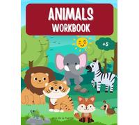 ANIMALS WORKBOOK: Practices for children, +5 age. (CHILDREN´S ACTIVITY BOOK)