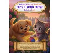 AnimalWhimsy Realms: Puppy & Kitten Corner: Heartwarming Puppy and Kitten Friendship Adventures with Playful Games, Snuggles, and Daily Activities for ... and Single-Sided Pages to Prevent Bleed