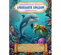 AnimalWhimsy Realms: Underwater Kingdom: Playful Dolphins, Sea Turtles, Whales, and Marine Life in Coral Reefs and Deep Sea Adventures for Teens and ... Relieving Designs with Vibrant Aquatic Scenes