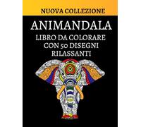 Animandala: Libro da Colorare con 50 Disegni Rilassanti