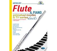 Animated Movies and TV Duets for Flute And Piano (Anthology Duets/Trios/Quartets)