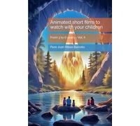 Animated short films to watch with your children: From 3 to 6 years - Vol. II