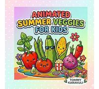 Animated Summer Veggies for Kids: A Fun & Easy Kawaii Coloring Book for Toddlers & Preschoolers Ages 2-5 with Bold Lines, Large Spaces & Cute ... Rainy Days (Tommy Karakuli's Learning World)