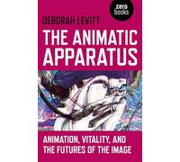 Animatic Apparatus: Animation, Vitality, and the Futures of the Image