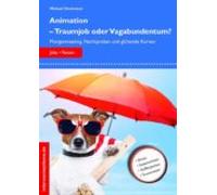 Animation - Traumjob Oder Vagabundentum? (ebook)