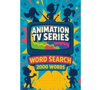 Animation TV Series Word Search Puzzle Book: 100 Word Finds, 2,000 Hidden Words & Answers: Word Seek Adventure for All Ages - Brain Training, Stress-Relief & Colorful Screen Facts