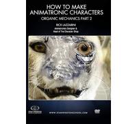 Animatronic Character Creation : Organic Mechanics - Part Two: The man from The Character Shop, Rick Lazzarini, takes you on a journey of animating a creature.