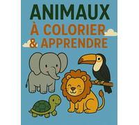 Animaux à Colorier et à Apprendre: Pour colorier, découvrir et apprendre l’allemand avec des illustrations d’animaux amusantes pour les enfants à partir de 3 ans