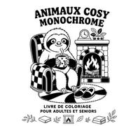 Animaux Cosy Monochrome Livre de Coloriage pour Adultes et Seniors: Défi artistique en noir et blanc - 50 duos guidés, formes faciles et moments anti-stress