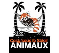 Animaux Cosy sous le Soleil: Livre de Coloriage Monochrome pour Adultes : Minimalisme et Détente Estivale