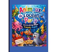 Animaux de l’océan Party: Livre de coloriage bilingue Français-Anglais (French/ English Bilingual Coloring Books)