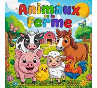 Animaux de la Ferme Audacieux et Facile Livre de Coloriage: Pages à Colorier Simples et Amusantes pour les Enfants de 2 à 6 Ans
