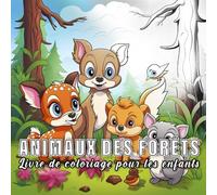 Animaux de la Forêt: livre de coloriage pour enfants avec 60 croquis d' animaux de la forêt. (Petits Nature)