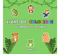 Animaux de la Jungle - Livre de Coloriage Mignon pour Enfants: 50 dessins adorables de capybaras, grenouilles, caméléons, singes, serpents, ... Magiques - Livres bilingue FR-EN/FR-ES/FR-IT)