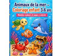Animaux de la mer - Coloriage enfant 3-6 ans: Modeles couleurs et pages a colorier