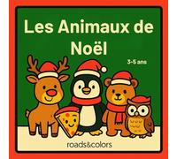 Animaux de Noël: livre de coloriage 3-5 ans noël (Amici animali da conoscere e colorare)