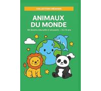 Animaux du monde: 60 dessins éducatifs et amusants - 8 à 10 ans (Collection Créakids)