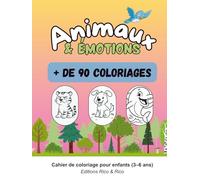 Animaux & émotions : + de 90 coloriages pour enfants de 3 à 6 ans (Apprendre avec les animaux)