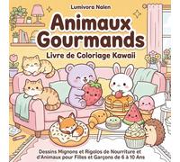 Animaux Gourmands : Livre de Coloriage Kawaii: Activité Sans Écran aux Gros Contours : Dessins Faciles et Amusants pour Filles et Garçons de 6 à 10 Ans