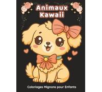 Animaux Kawaii - Coloriages Mignons pour Enfants: 50 dessins d’animaux trop mignons à colorier - chats, chiens, licornes -- Activité créative et amusante pour enfants dès 4 ans (Collection Kawaii)