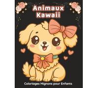 Animaux Kawaii - Coloriages Mignons pour Enfants: 50 dessins d’animaux trop mignons à colorier - chats, chiens, licornes -- Activité créative et amusante pour enfants dès 4 ans (Collection Kawaii)