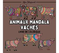 Animaux Mandala - Vaches: Un Livre de Coloriage Mandala Unique pour Enfants et Adultes